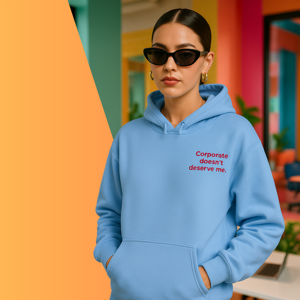 Corporate Doesn’t Deserve Me Unisex Hoodie